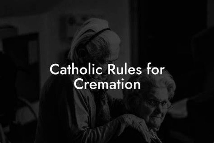What are the Catholic rules on cremation?
